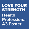 Love your strength - health professional A3 poster thumbnail